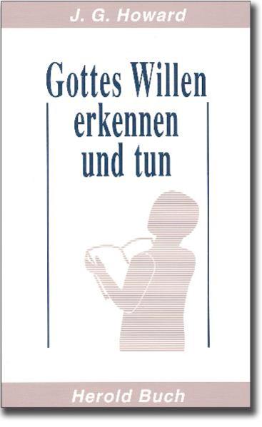 Gottes Willen erkennen und tun