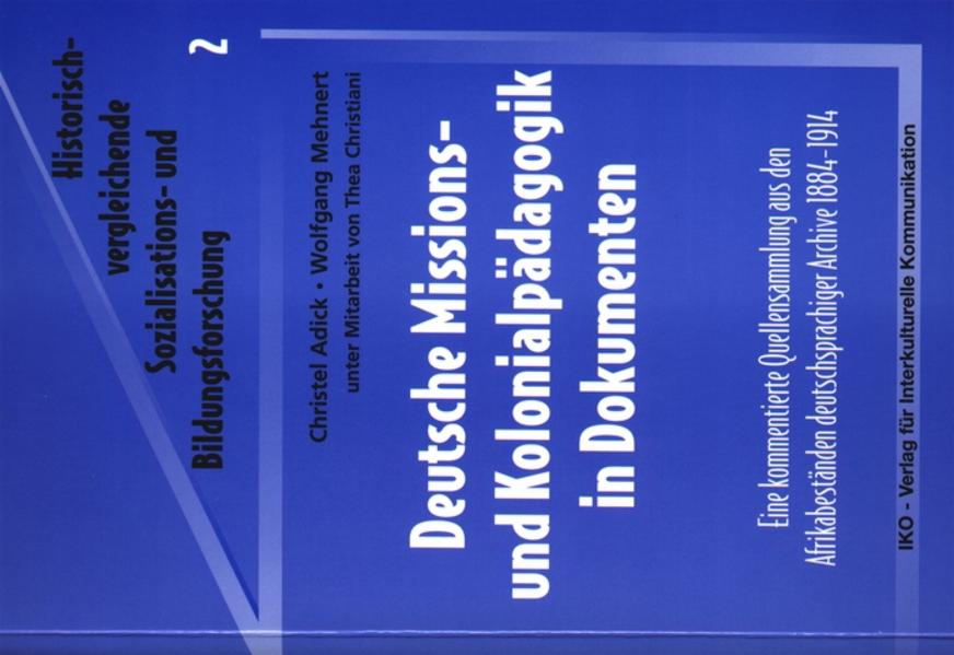 Deutsche Missions- und Kolonialpädagogik in Dokumenten