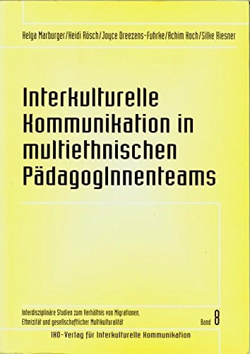 Interkulturelle Kommunikation in multiethnischen PädagogInnenteams