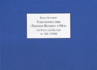 Variationen über "Trockne Blumen" e-Moll für Flöte und Klavier op. 160 / D 802