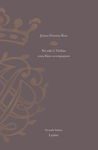 Sei Solo à Violino senza Basso accompagnato BWV 1001–1006