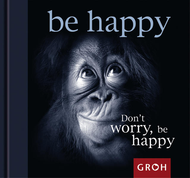Don't worry, be happy