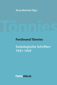 Ferdinand Tönnies: Soziologische Schriften 1921 - 1925