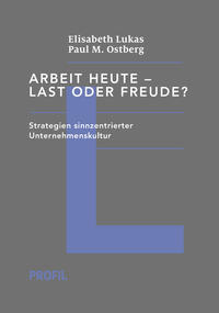Arbeit heute – Last oder Freude?