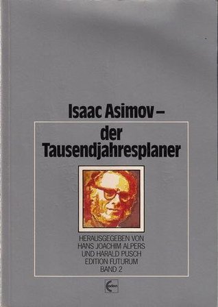 Isaac Asimov - der Tausendjahresplaner