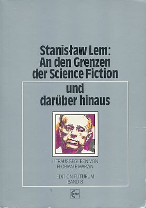 Stanislaw Lem: An den Grenzen der Science Fiction und darüber hinaus