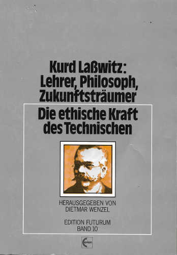 Kurd Lasswitz: Lehrer, Philosoph, Zukunftsträumer