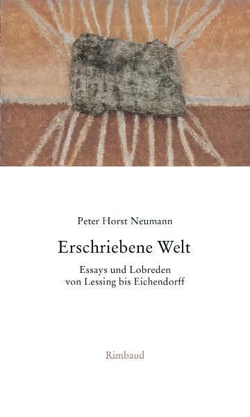 Gesammelte Essays und Lobreden / Erschriebene Welt