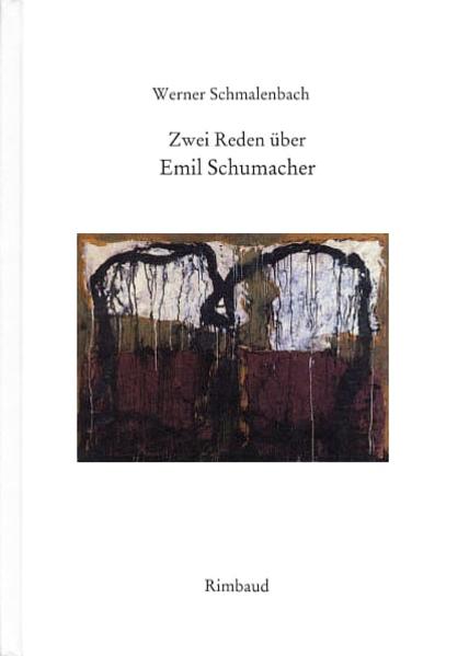 Zwei Reden über Emil Schumacher