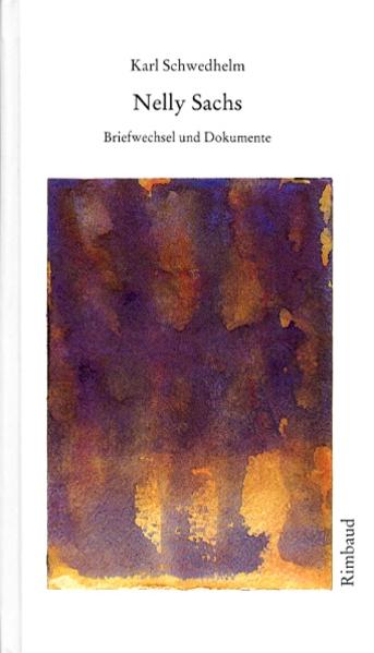 Karl Schwedhelm - Werkausgabe / Nelly Sachs