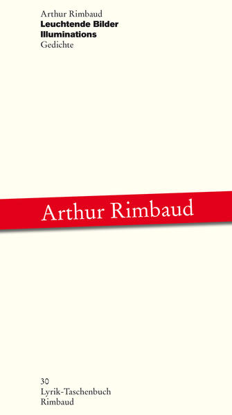 Arthur Rimbaud - Werke / Leuchtende Bilder /Illuminations