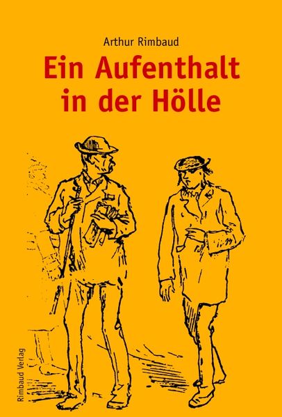Arthur Rimbaud - Werke / Ein Aufenthalt in der Hölle