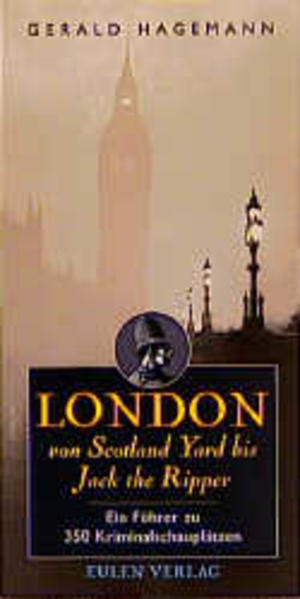 London von Scotland Yard bis Jack the Ripper