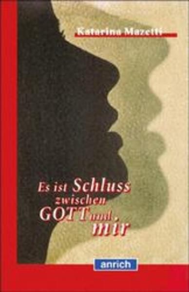 Es ist Schluss zwischen Gott und mir