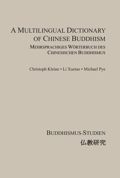 A Multilingual Dictionary of Chinese Buddhismus /Mehrsprachiges Wörterbuch des Chinesischen Buddhismus