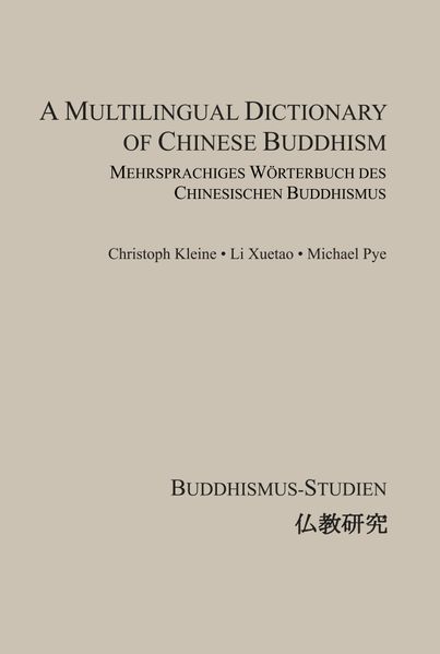 A Multilingual Dictionary of Chinese Buddhismus /Mehrsprachiges Wörterbuch des Chinesischen Buddhismus