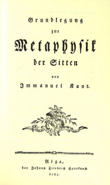 Grundlegung zur Metaphysik der Sitten