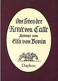 Das Leben der Renée von Catte