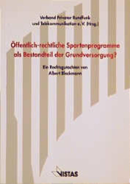Öffentlich-rechtliche Spartenprogramme als Bestandteil der Grundversorgung? Ein Rechtsgutachten