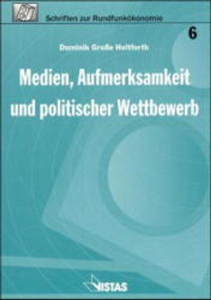 Medien, Aufmerksamkeit und politischer Wettbewerb