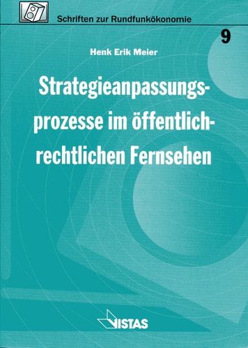 Strategieanpassungsprozesse im öffentlich-rechtlichen Fernsehen