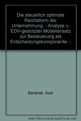 Die steuerlich optimale Rechtsform der Unternehmung
