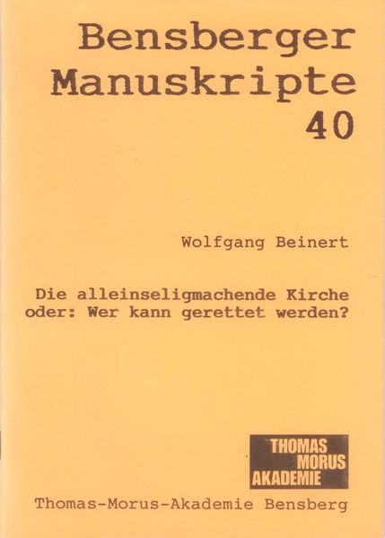Die alleinseligmachende Kirche oder: Wer kann gerettet werden?
