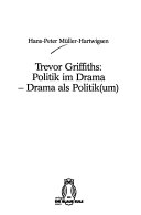 Trevor Griffiths: Politik im Drama - Drama als Politik(um)