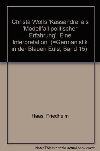 Christa Wolfs "Kassandra" als 'Modellfall politischer Erfahrung'
