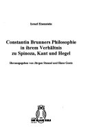 Constantin Brunners Philosophie in ihrem Verhältnis zu Spinoza, Kant und Hegel
