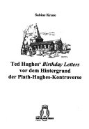 Ted Hughes' Birthday Letters vor dem Hintergrund der Plath-Hughes-Kontroverse