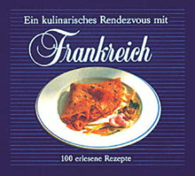 Ein kulinarisches Rendezvous mit Frankreich