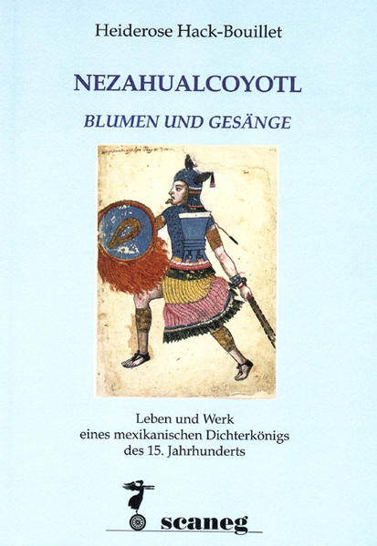Nezahualcoyotl. Blumen und Gesänge