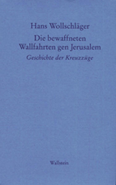 Die bewaffneten Wallfahrten gen Jerusalem