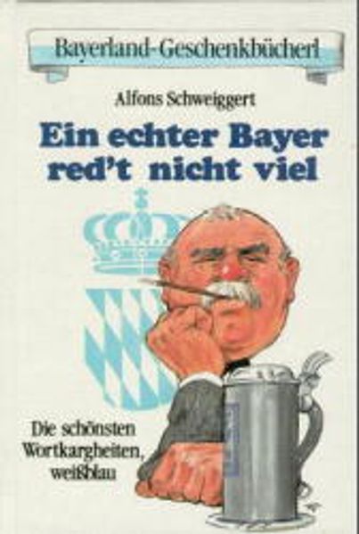 Ein echter Bayer redt nicht viel
