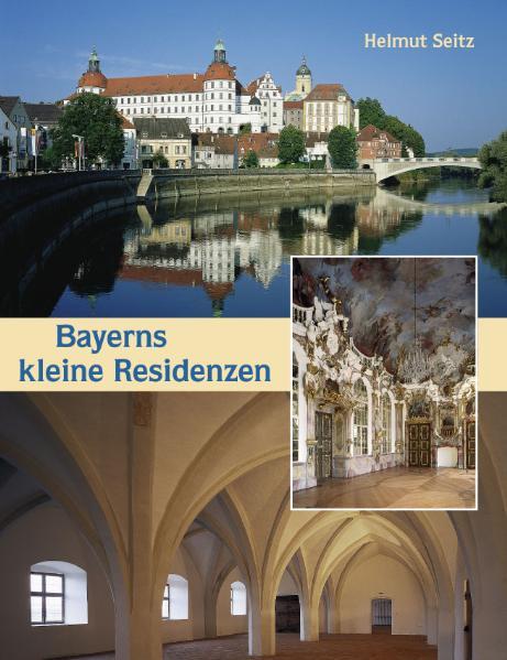 Bayerns kleine Residenzen