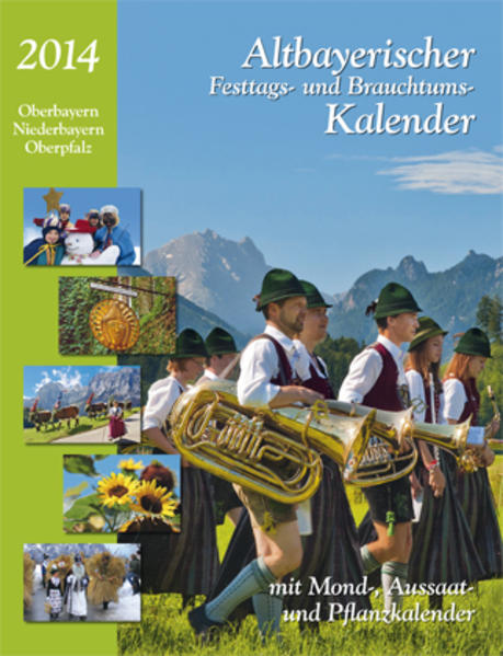 Altbayerischer Festtags-und Brauchtumskalender 2014