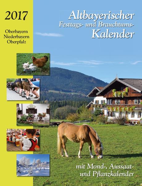 Altbayerischer Festtags- und Brauchtumskalender 2017