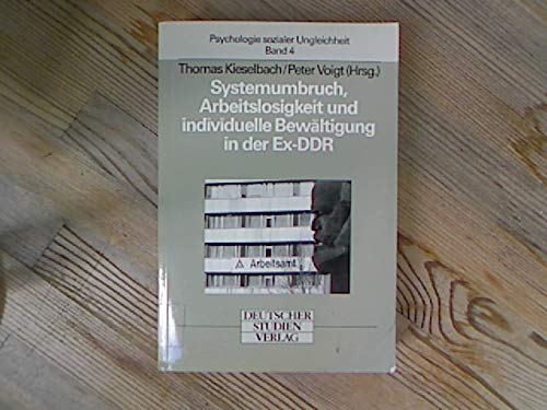 Systemumbruch, Arbeitslosigkeit und individuelle Bewältigung in der Ex-DDR
