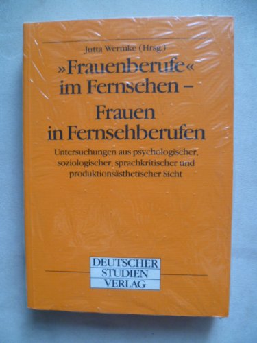 "Frauenberufe" im Fernsehen - Frauen in Fernsehberufen