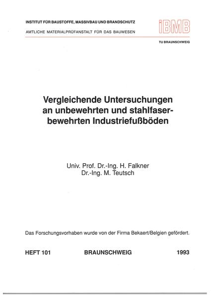 Vergleichende Untersuchungen an unbewehrten und stahlfaserbewehrten Industriefussböden