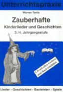 Zauberhafte Kinderlieder und Geschichten 3./4. Jahrgangsstufe