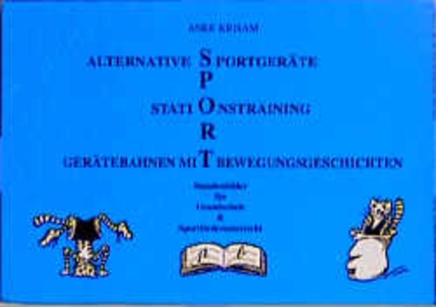 Sportkartei 5.-10. Jahrgangsstufe / Alternative Sportgeräte, Stationstraining, Gerätebahnen mit Bewegungsgeschichten