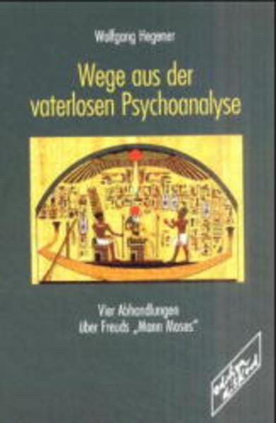 Wege aus der vaterlosen Psychoanalyse