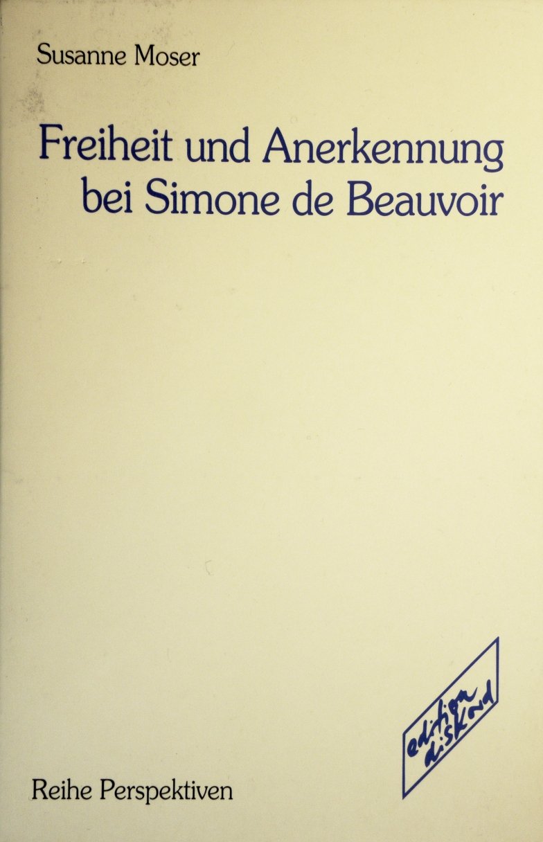 Freiheit und Anerkennung bei Simone de Beauvoir