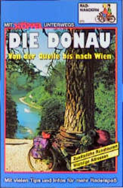 Die Donau von der Quelle bis Wien Radwandern. Mit zusätzlichen Rundtouren