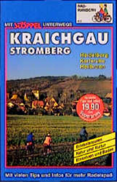 Kraichgau Radwandern. Heidelberg - Karlsruhe - Heilbronn