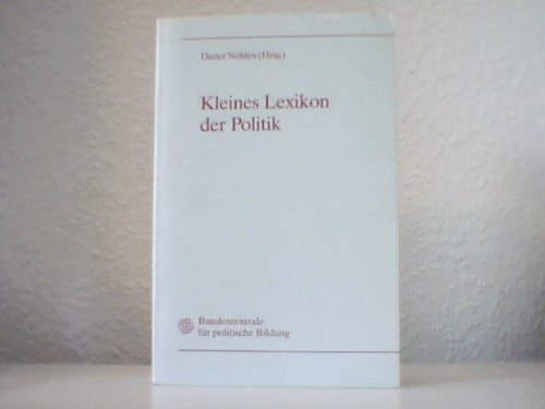 Kleines Lexikon der Politik. hrsg. von. Bundeszentrale für Politische Bildung
