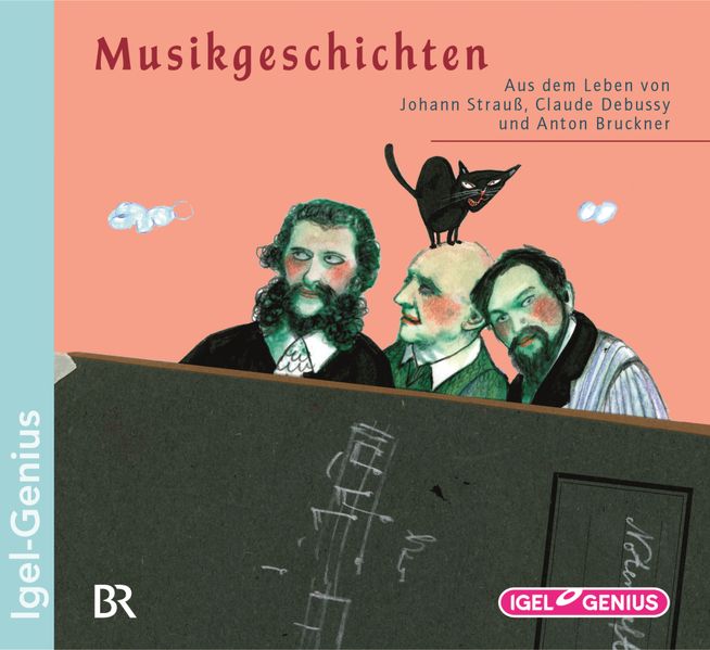 Musikgeschichten. Aus dem Leben von Johann Strauß, Claude Debussy und Anton Bruckner