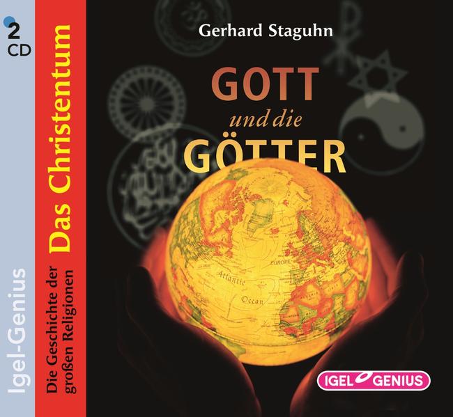 Gott und die Götter. Die Geschichte der großen Religionen: Das Christentum